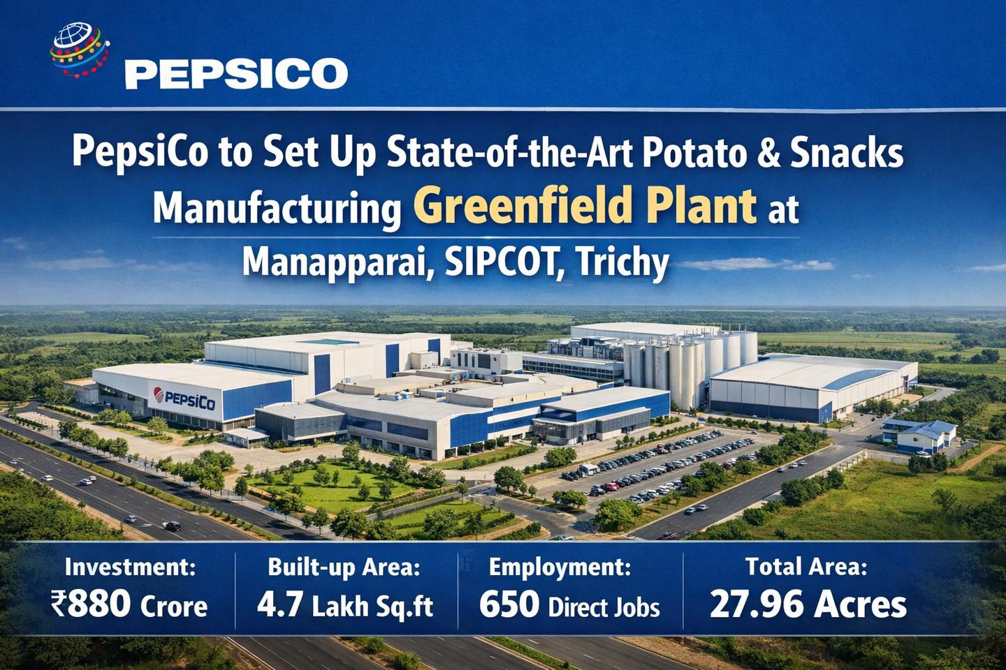 PepsiCo is set to open state of the art Potato & snacks manufacturing Greenfield Plant at Manapparai, State Industries Promotion Corporation of Tamil Nadu Limited (SIPCOT), Trichy