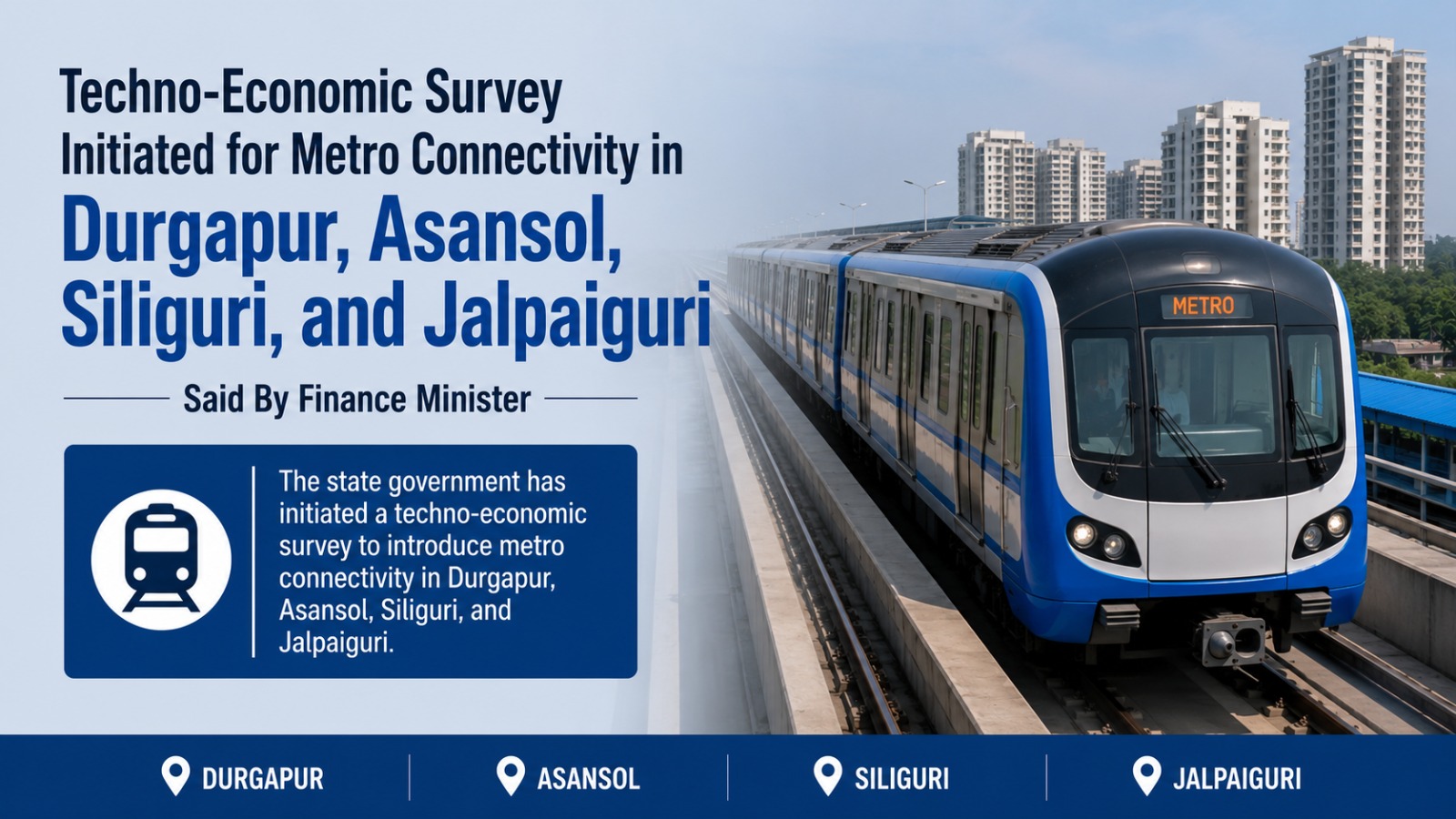 Techno-Economic Survey Initiated for Metro Connectivity in Durgapur, Asansol, Siliguri, and Jalpaiguri